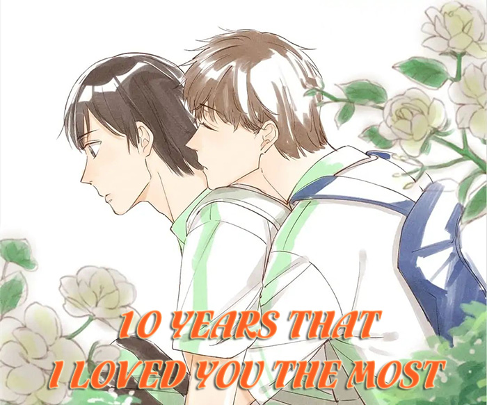 10 YEARS THAT I LOVED YOU THE MOST