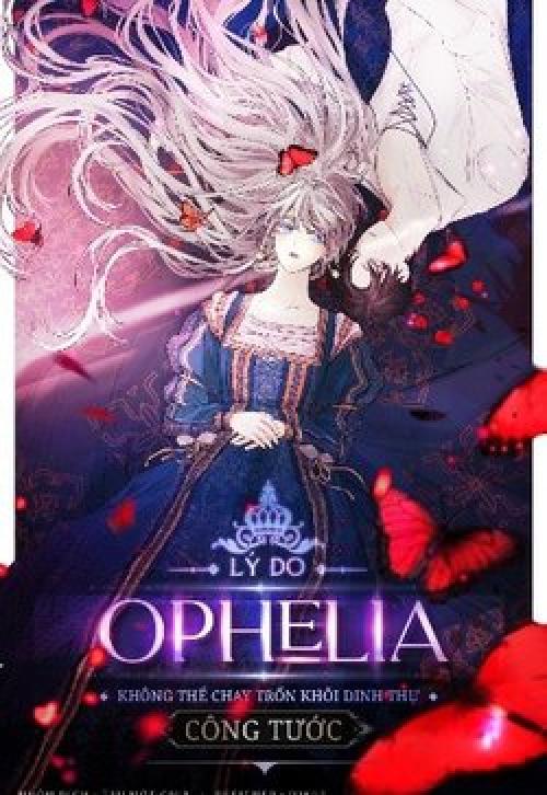 LÝ DO NÀNG OPHELIA KHÔNG THỂ CHẠY TRỐN KHỎI DINH THỰ CÔNG TƯỚC